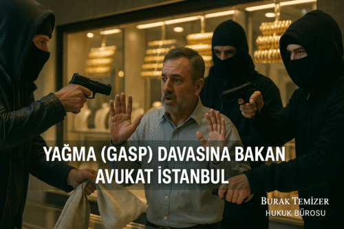 yağma suçu için istanbulda avukat 