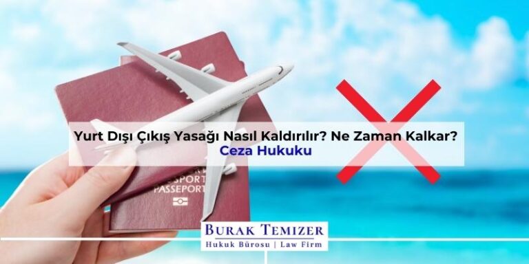 Yurt Dışı Çıkış Yasağı Nasıl Kaldırılır? Ne Zaman Kalkar?